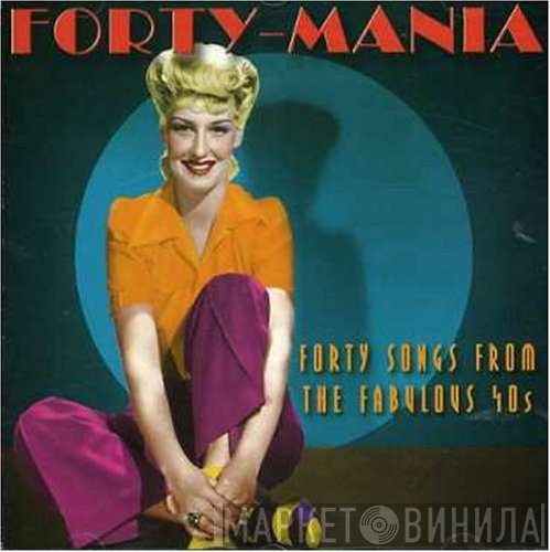 Mike Sammes Singers, Joan Baxter, Rosemary Squires, The Polka Dots, Dennis Lotis, Al Saxon Big Band - Forty Mania