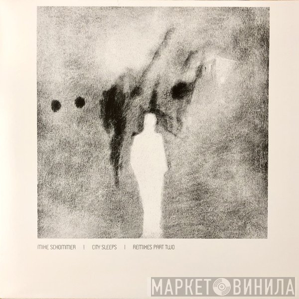 Mike Schommer - City Sleeps (Remixes Part Two)