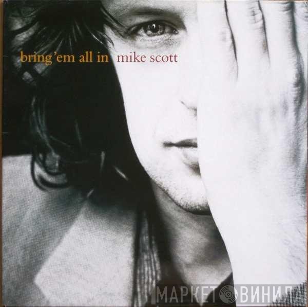 Mike Scott  - Bring 'Em All In