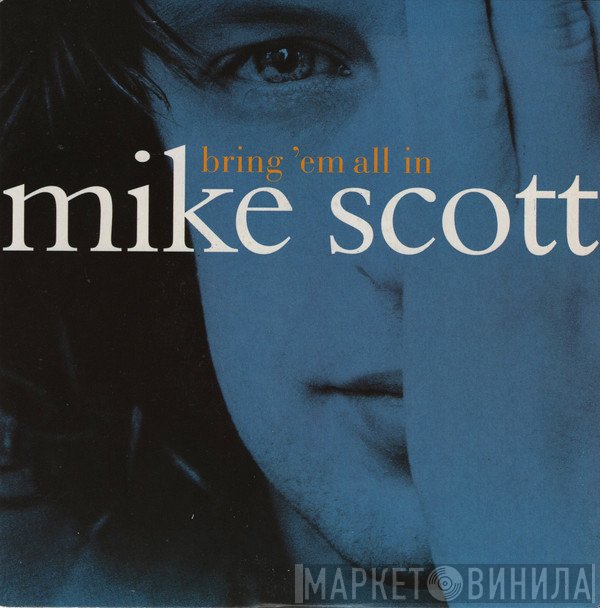 Mike Scott  - Bring 'Em All In