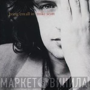 Mike Scott  - Bring 'Em All In