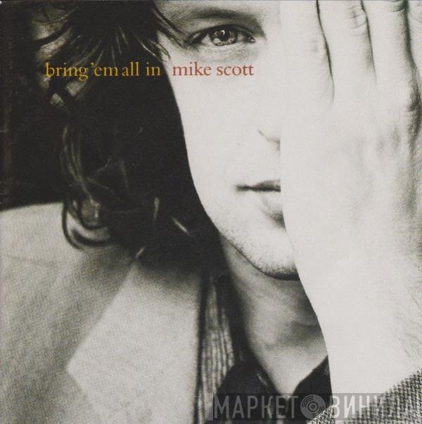 Mike Scott  - Bring 'Em All In