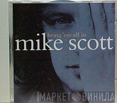Mike Scott  - Bring 'Em All In