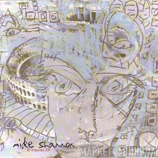 Mike Shannon  - El Impulso EP