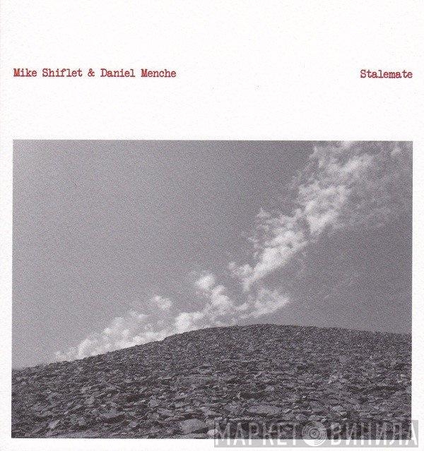 Mike Shiflet & Daniel Menche  - Stalemate