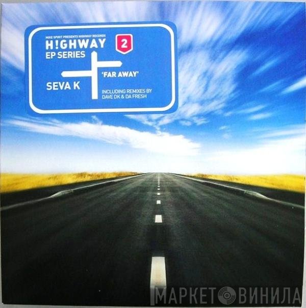 Mike Spirit Presents Seva K - Far Away EP