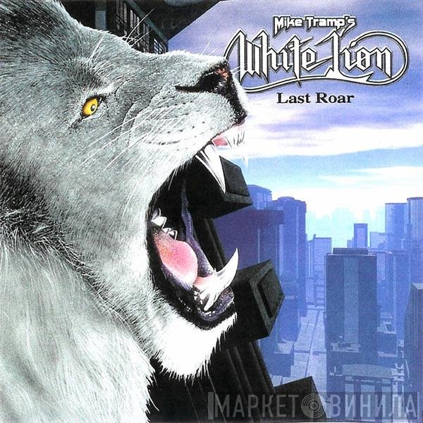 Mike Tramp's White Lion - Last Roar