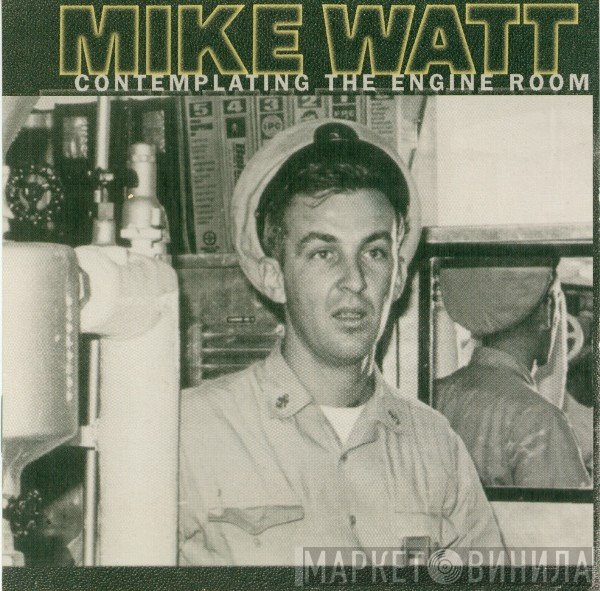 Mike Watt  - Contemplating The Engine Room