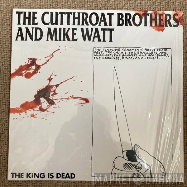Mike Watt, The Cutthroat Brothers - The King Is Dead