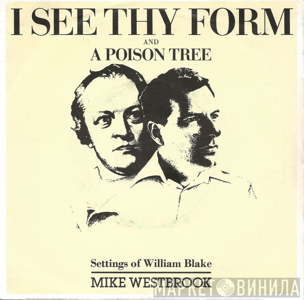 Mike Westbrook - I See Thy Form / A Poison Tree