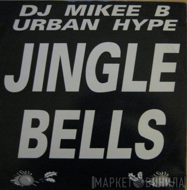 Mikee B / Urban Hype  - Jingle Bells