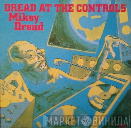 Mikey Dread  - Dread At The Controls