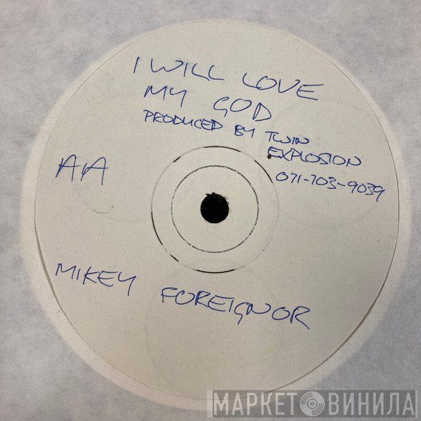 Mikey Foreigner - I Will Love My God