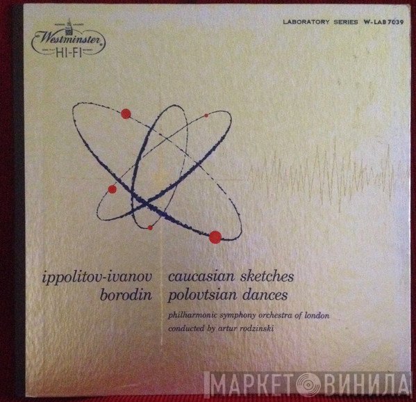 Mikhail Ippolitov-Ivanov, Alexander Borodin, Philharmonic Symphony Of London, Artur Rodzinski - Caucasian Sketches Op. 10 • Polovtsian Dances • In The Steppes Of Central Asia