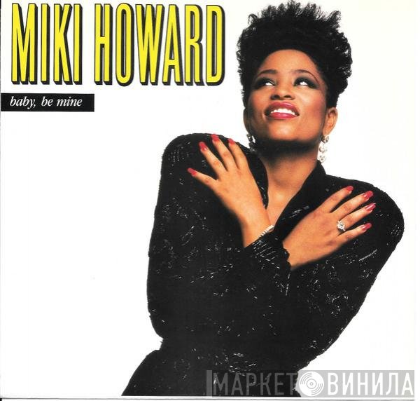 Miki Howard  - Baby, Be Mine