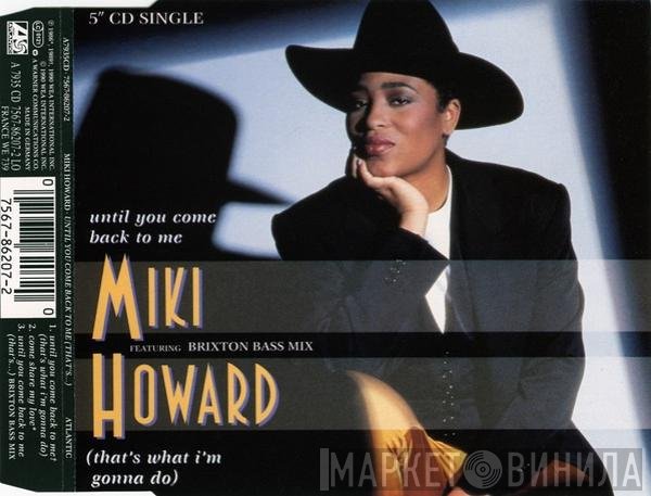 Miki Howard - Until You Come Back To Me (That's What I'm Gonna Do)