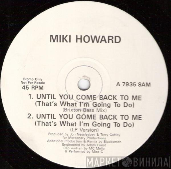 Miki Howard - Until You Come Back To Me (That's What I'm Gonna Do)
