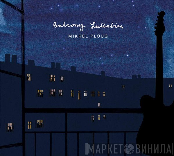 Mikkel Ploug - Balcony Lullabies
