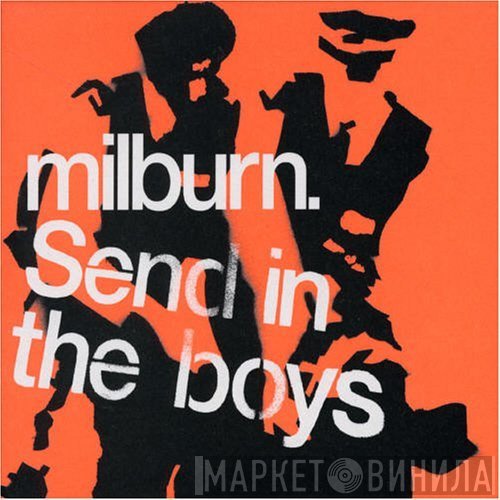 Milburn  - Send In The Boys