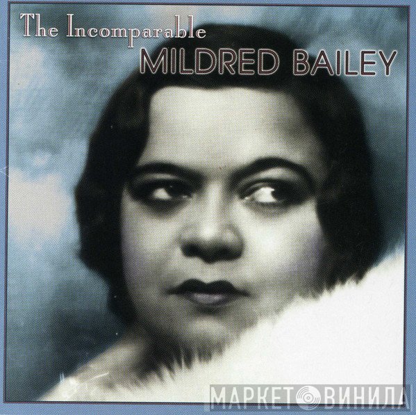 Mildred Bailey  - The Incomparable