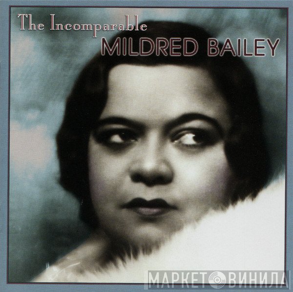 Mildred Bailey  - The Incomparable