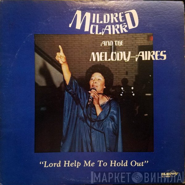 Mildred Clark And The Melody Aires - Lord Help Me To Hold Out
