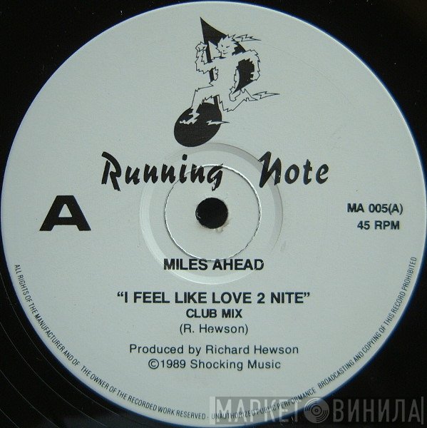 Miles Ahead  - I Feel Like Love 2 Nite