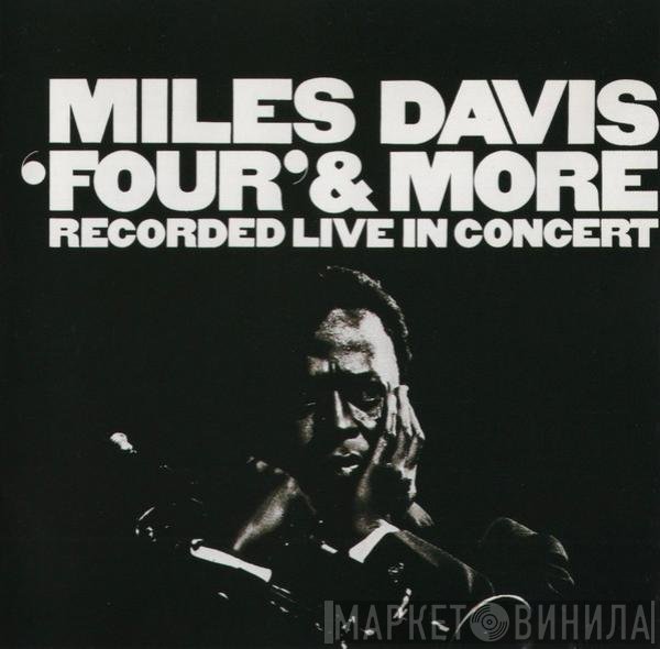 Miles Davis  - 'Four' & More (Recorded Live In Concert)