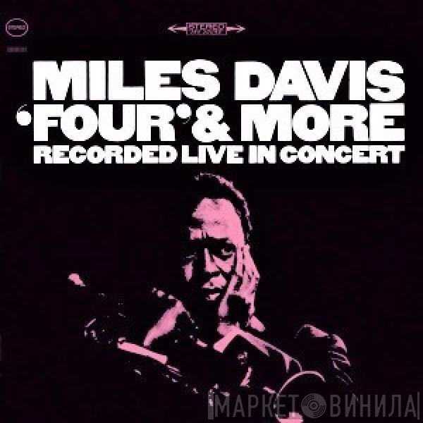 Miles Davis  - 'Four' & More - Recorded Live In Concert