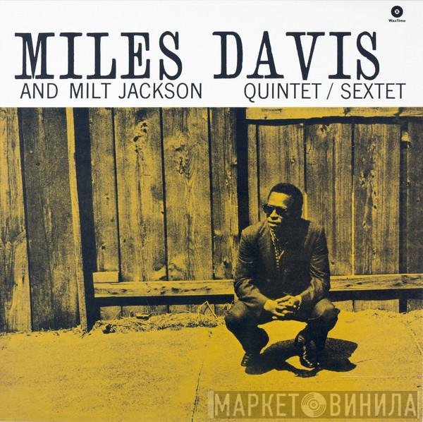 Miles Davis, Milt Jackson - Quintet / Sextet