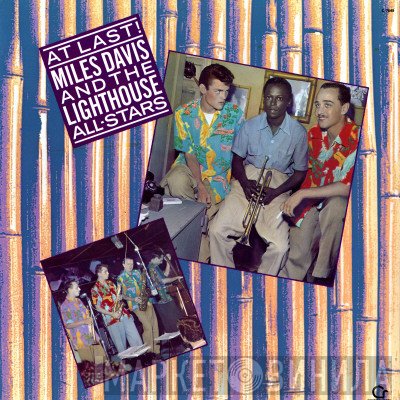Miles Davis And Howard Rumsey's Lighthouse All-Stars  - At Last!