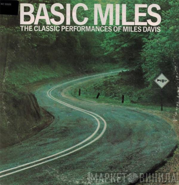 Miles Davis  - Basic Miles - The Classic Performances Of Miles Davis