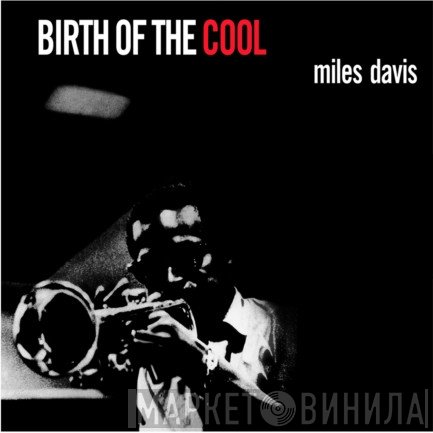 Miles Davis - Birth Of The Cool