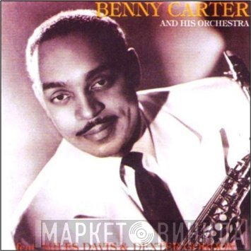 Miles Davis, Dexter Gordon, Benny Carter And His Orchestra - Benny Carter And His Orchestra