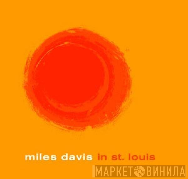 Miles Davis  - In St. Louis