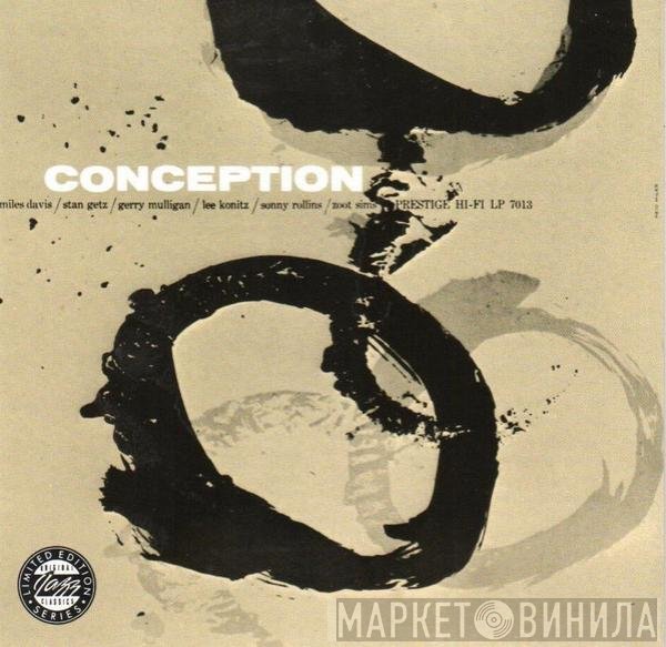Miles Davis, Stan Getz, Gerry Mulligan, Lee Konitz, Sonny Rollins, Zoot Sims  - Conception