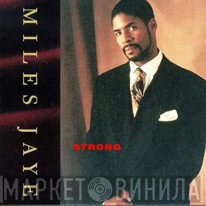 Miles Jaye - Strong