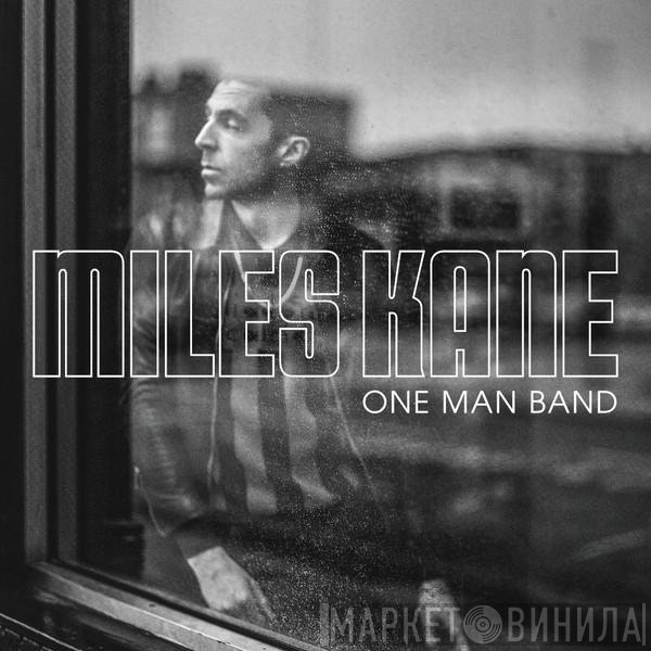 Miles Kane  - One Man Band