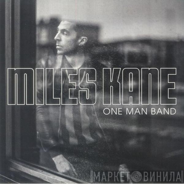 Miles Kane - One Man Band