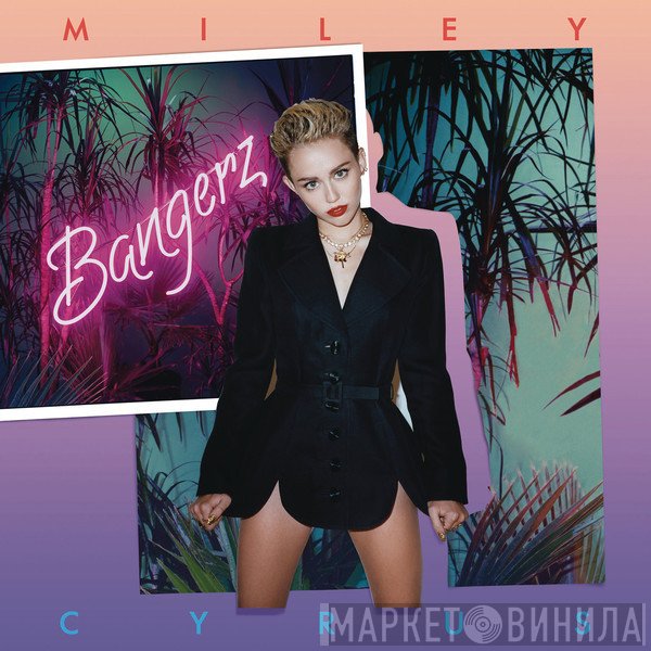Miley Cyrus  - Bangerz