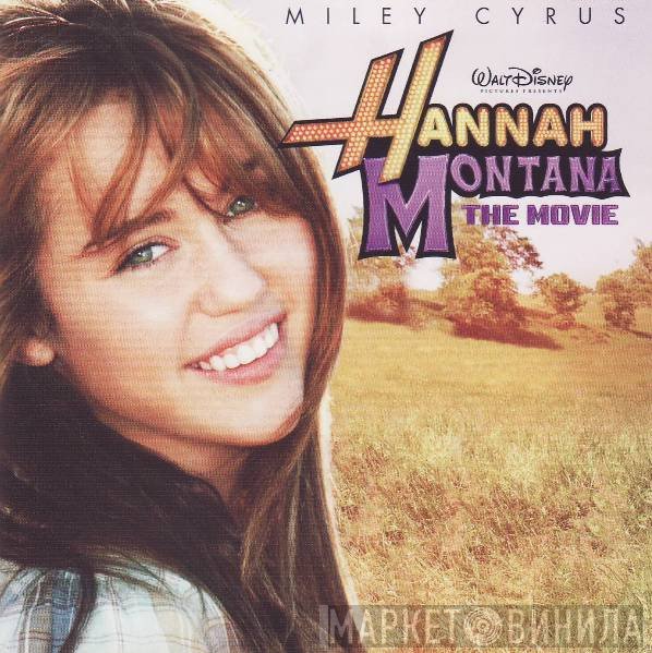 Miley Cyrus, Hannah Montana - Hannah Montana The Movie