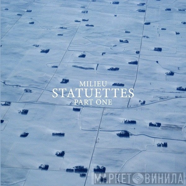 Milieu  - Statuettes, Part One