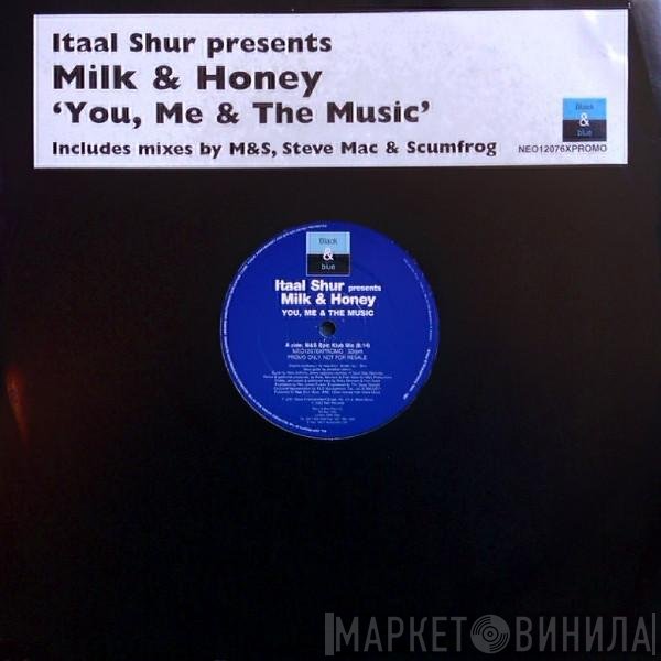 Milk & Honey, Itaal Shur - You, Me & The Music