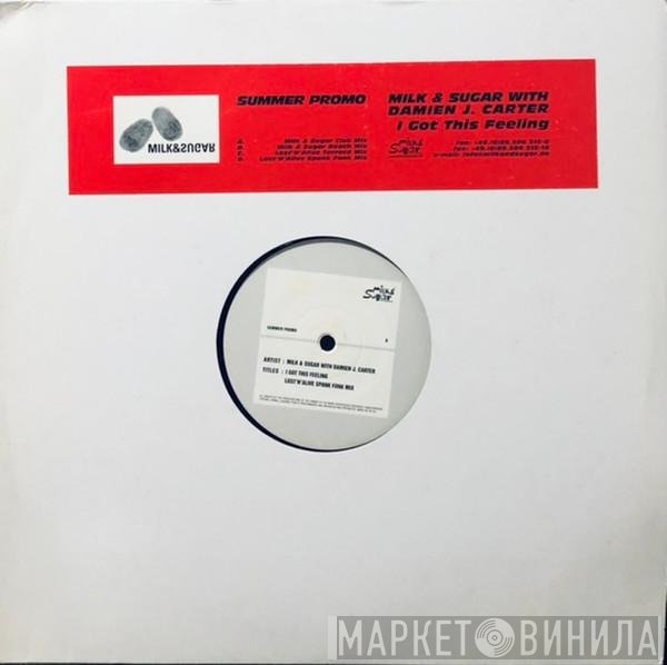 Milk & Sugar, Damien J. Carter - I Got This Feeling