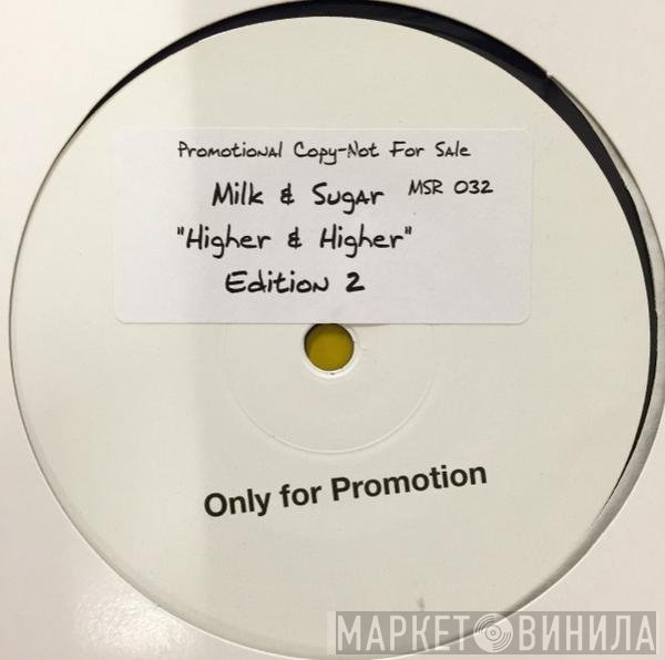 Milk & Sugar - Higher & Higher - Edition 2