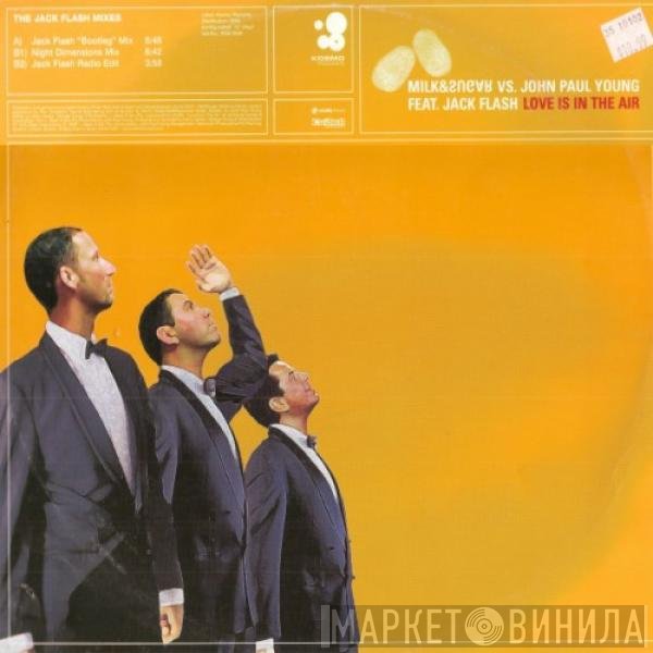 Milk & Sugar, John Paul Young, Jack Flash - Love Is In The Air (The Jack Flash Mixes)