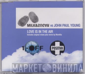 Milk & Sugar, John Paul Young - Love Is In The Air