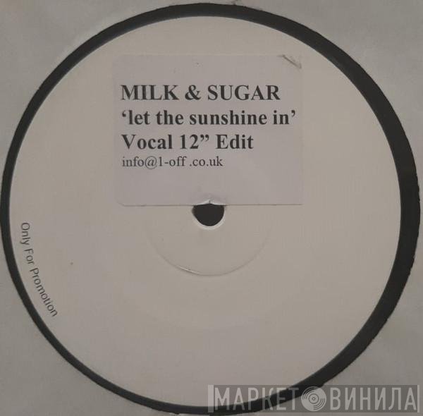 Milk & Sugar  - Let The Sunshine In