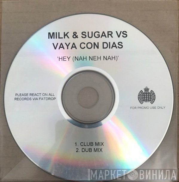 Milk & Sugar, Vaya Con Dios - Hey (Nah Neh Nah)