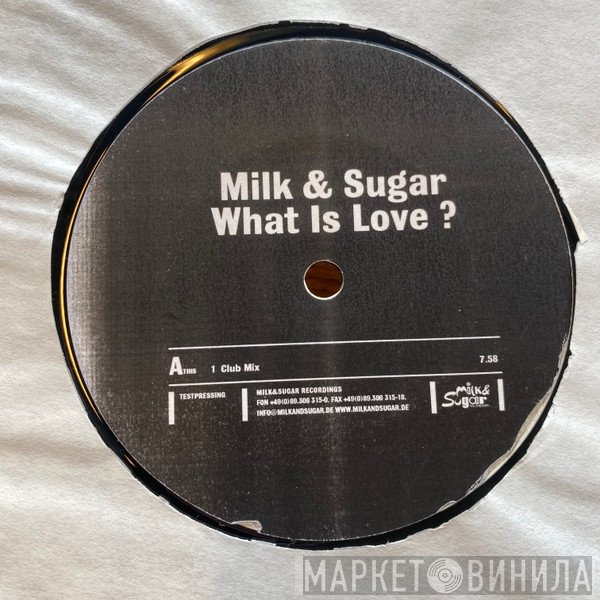 Milk & Sugar - What Is Love